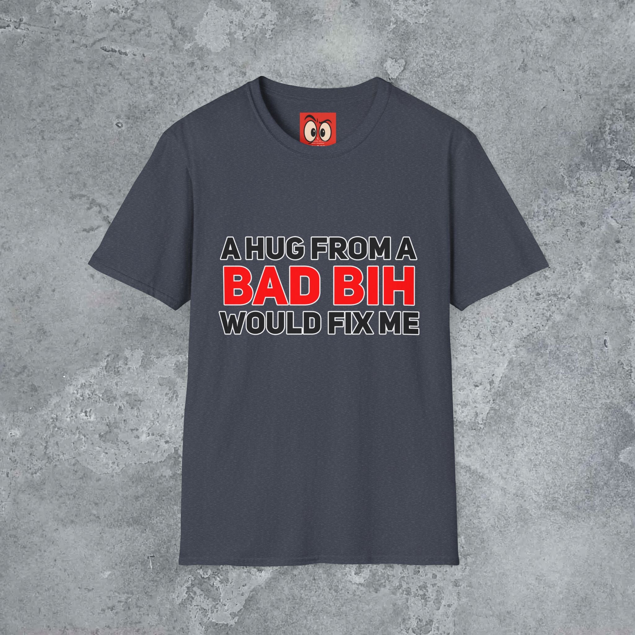 A Hug From A Bad Bih T-Shirt