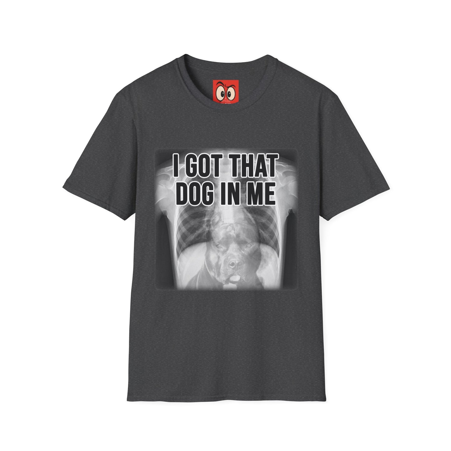 I Got That Dog In Me T-Shirt