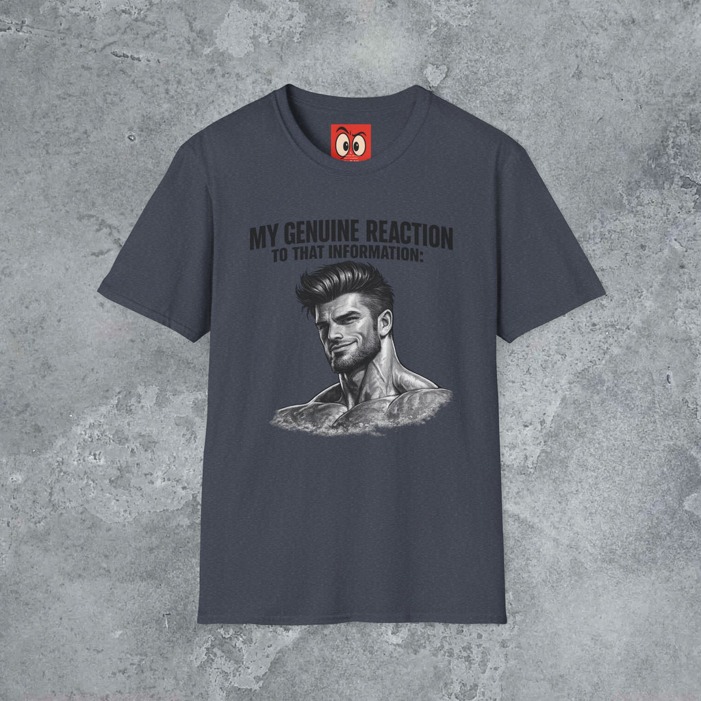 My Genuine Reaction T-Shirt