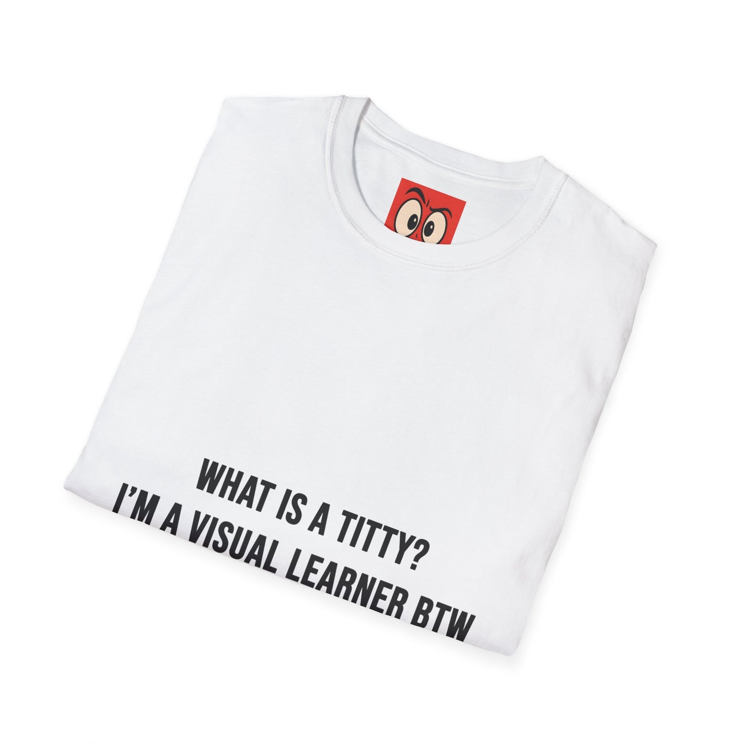 What Is A Titty? T-Shirt