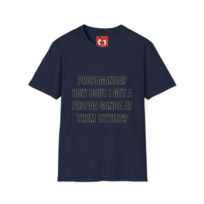 Propaganda? T-Shirt