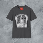 I Got That Dog In Me T-Shirt