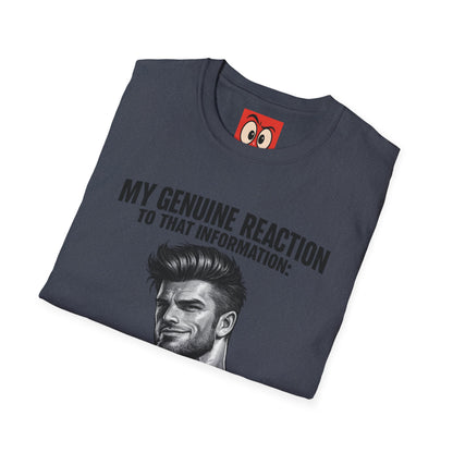 My Genuine Reaction T-Shirt