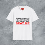 Sorry Princess T-Shirt