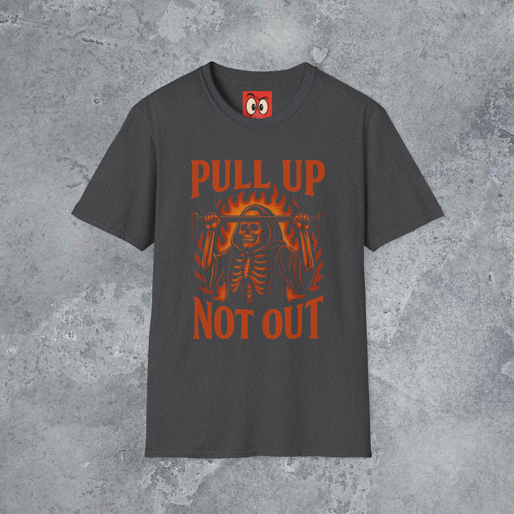 Pull Up Not Out T-Shirt