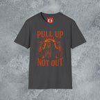 Pull Up Not Out T-Shirt