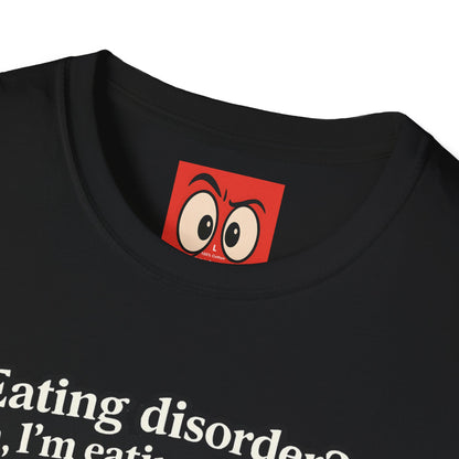 Eating Dis Order T-Shirt