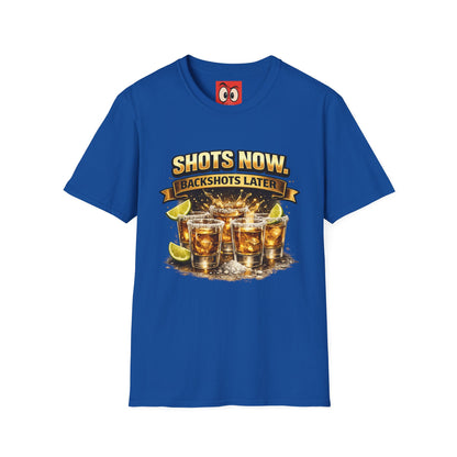 Shots Now Backshots Later T-Shirt