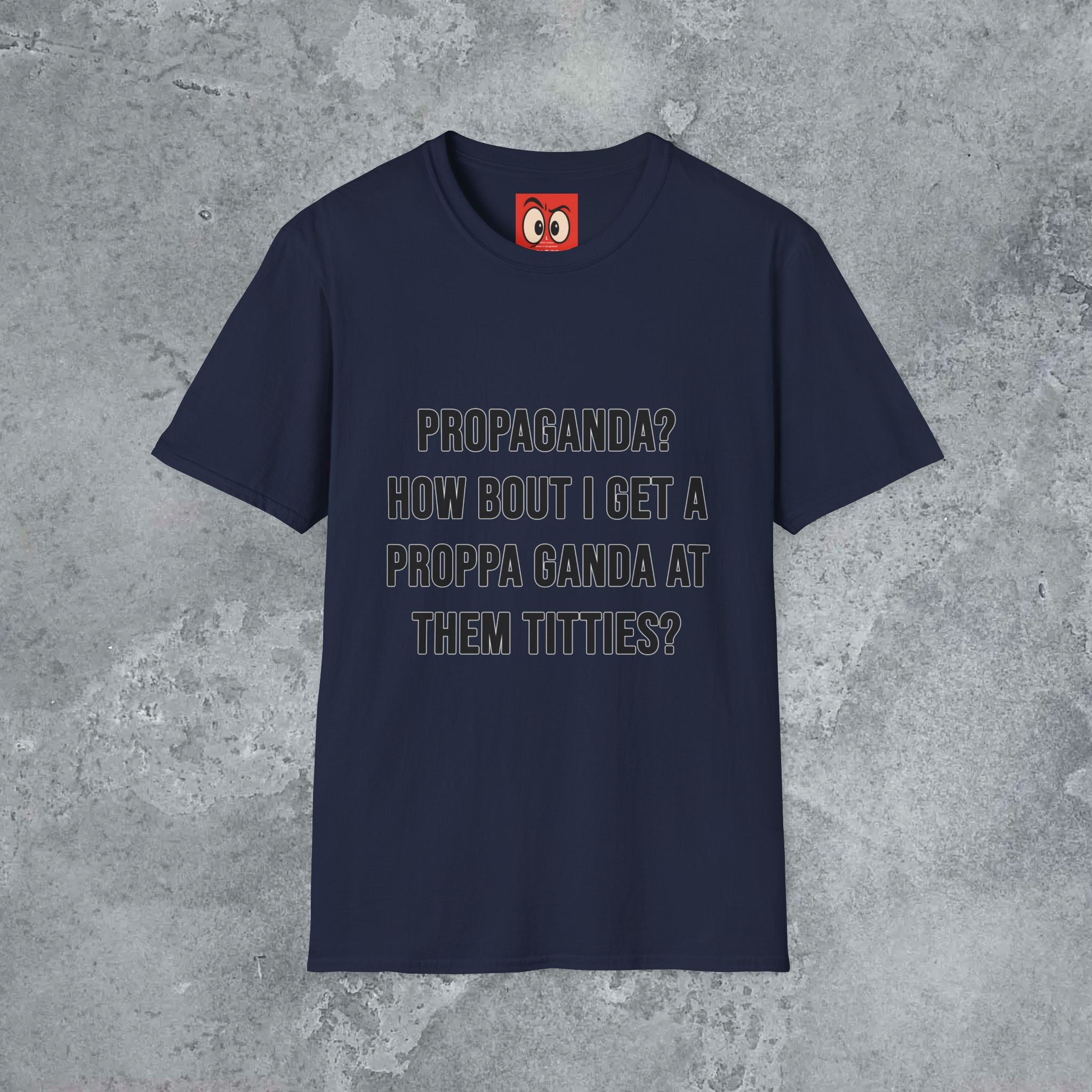 Propaganda? T-Shirt