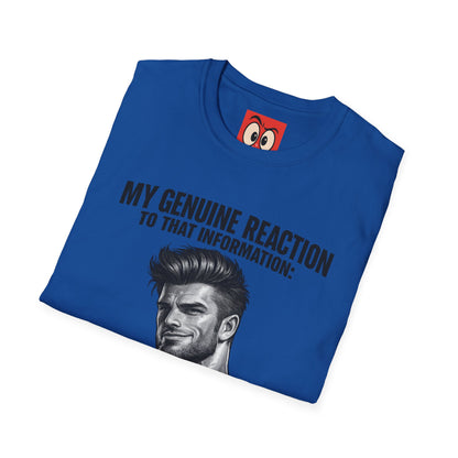 My Genuine Reaction T-Shirt