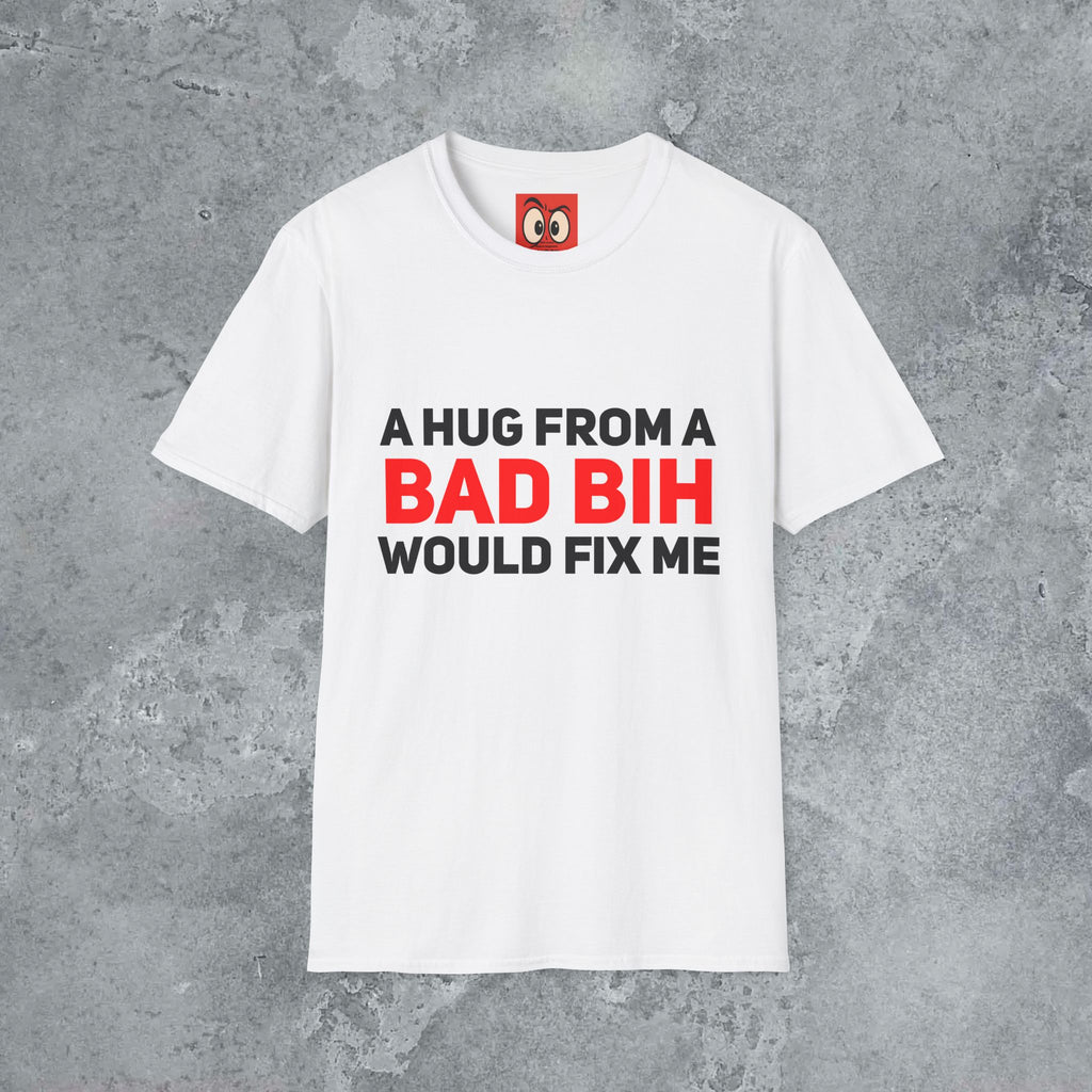 A Hug From A Bad Bih T-Shirt