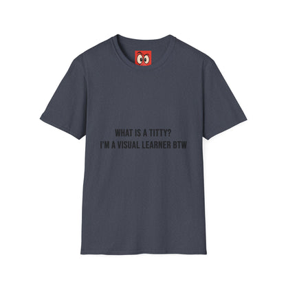 What Is A Titty? T-Shirt