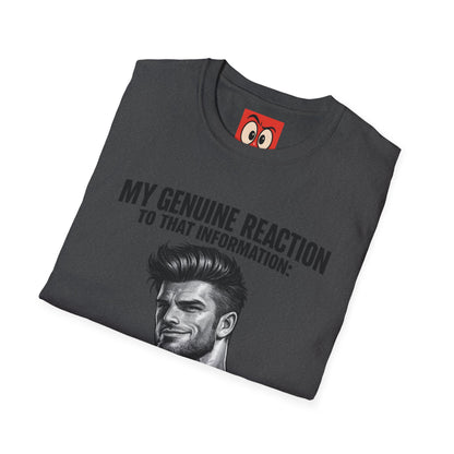 My Genuine Reaction T-Shirt