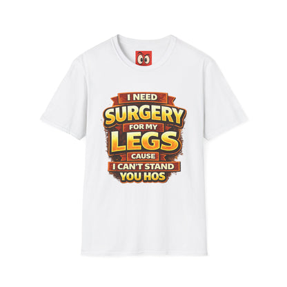 Surgery For My Legs T-Shirt
