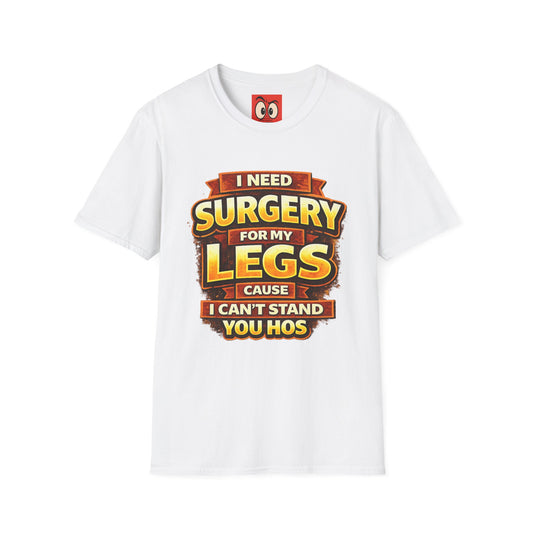 Surgery For My Legs T-Shirt