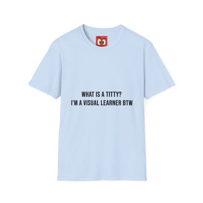 What Is A Titty? T-Shirt