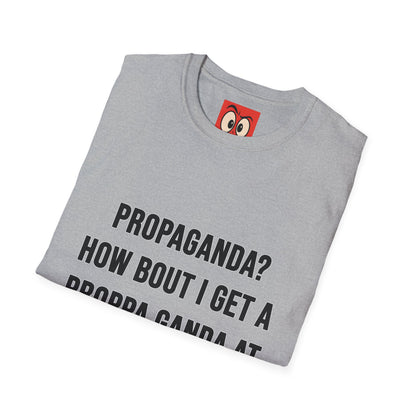 Propaganda? T-Shirt