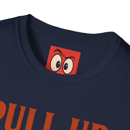 Pull Up Not Out T-Shirt