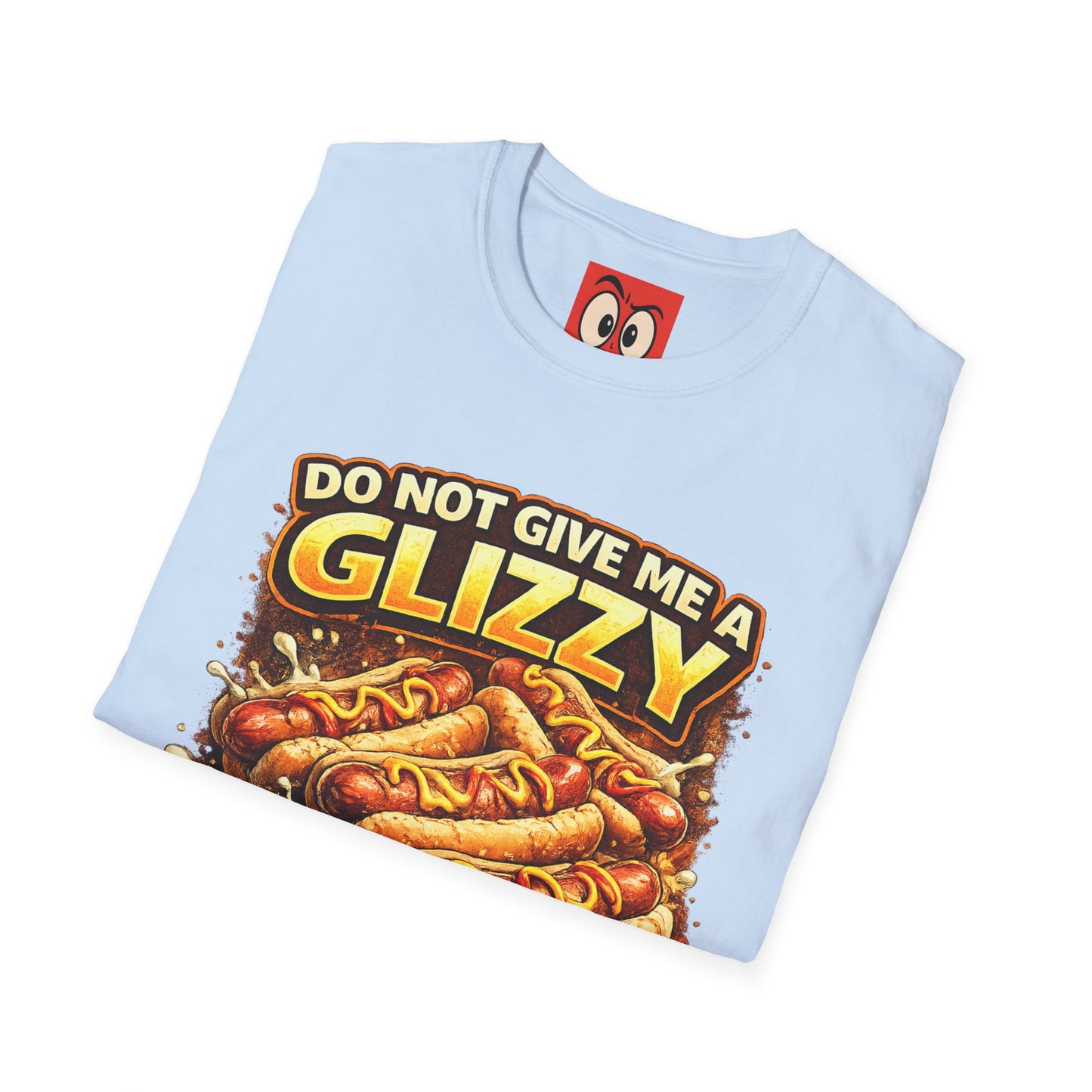 Do Not Give Me a Glizzy T-Shirt