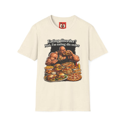Eating Dis Order T-Shirt