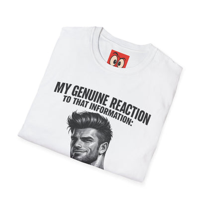 My Genuine Reaction T-Shirt