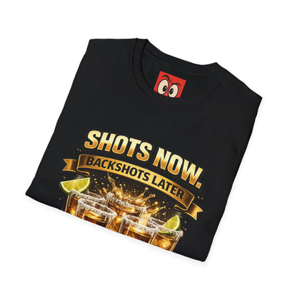 Shots Now Backshots Later T-Shirt