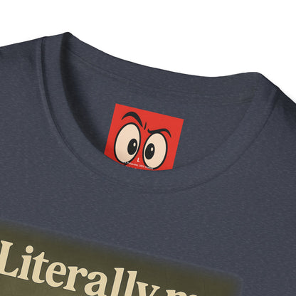 Literally Me T-Shirt