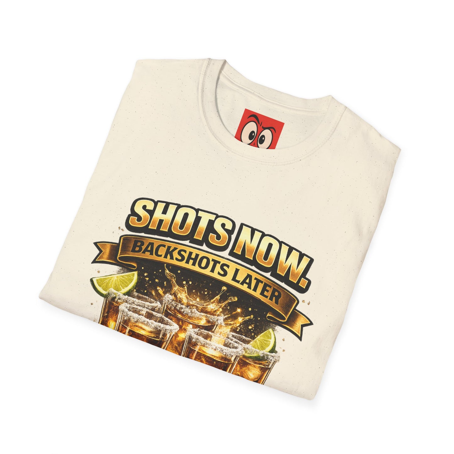 Shots Now Backshots Later T-Shirt