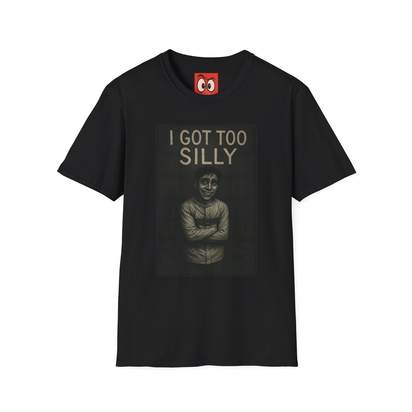I Got Too Silly T-Shirt