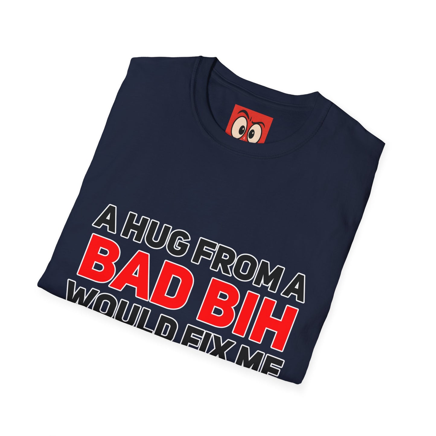 A Hug From A Bad Bih T-Shirt