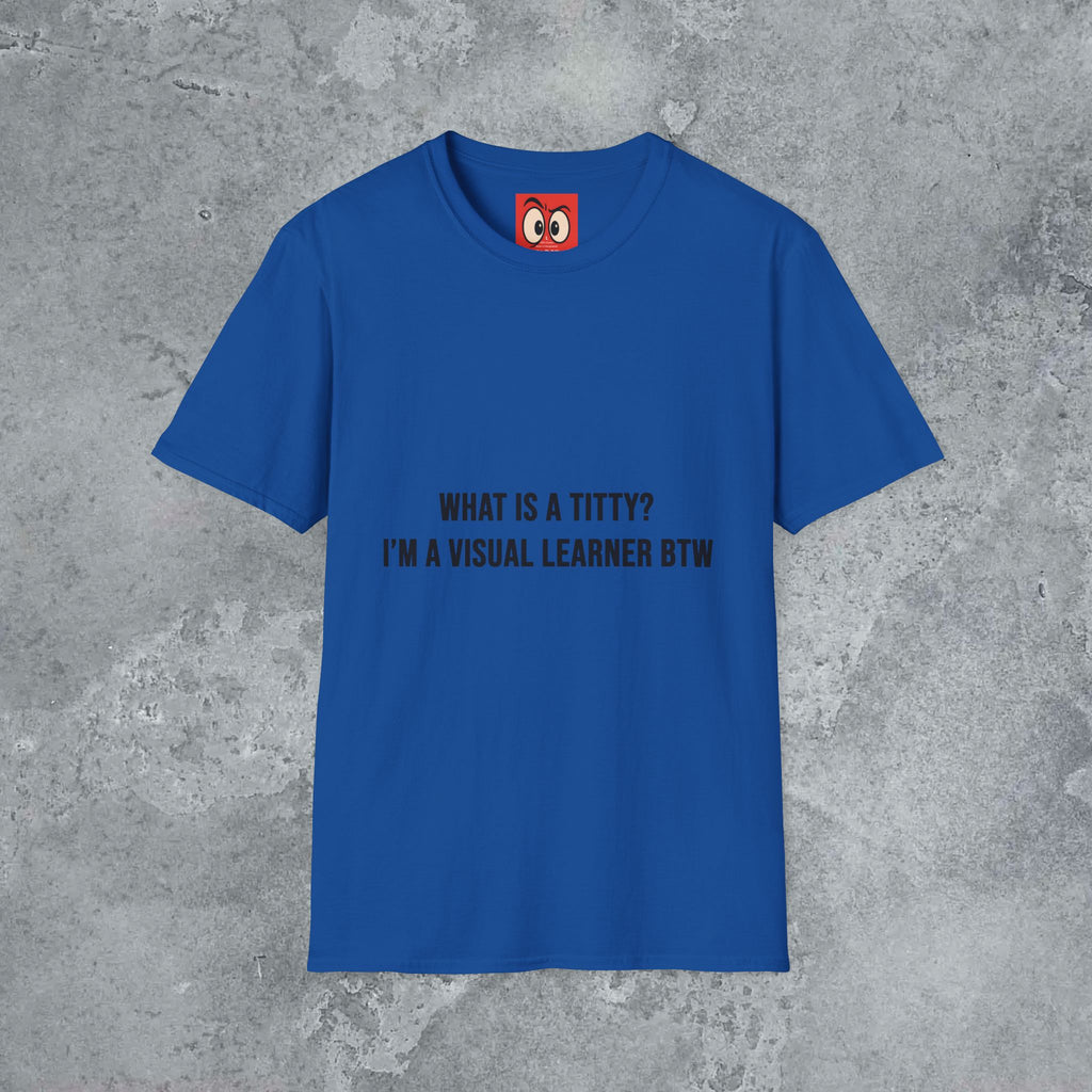 What Is A Titty? T-Shirt