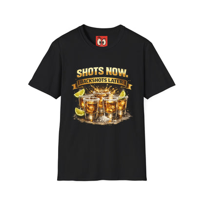 Shots Now Backshots Later T-Shirt