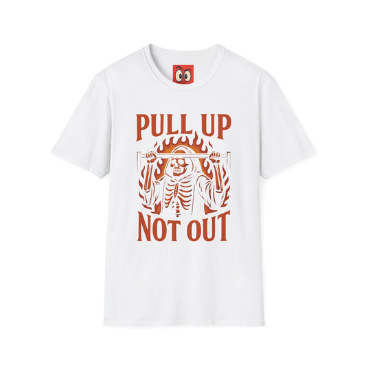 Pull Up Not Out T-Shirt