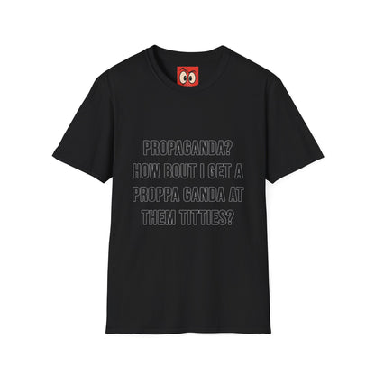 Propaganda? T-Shirt