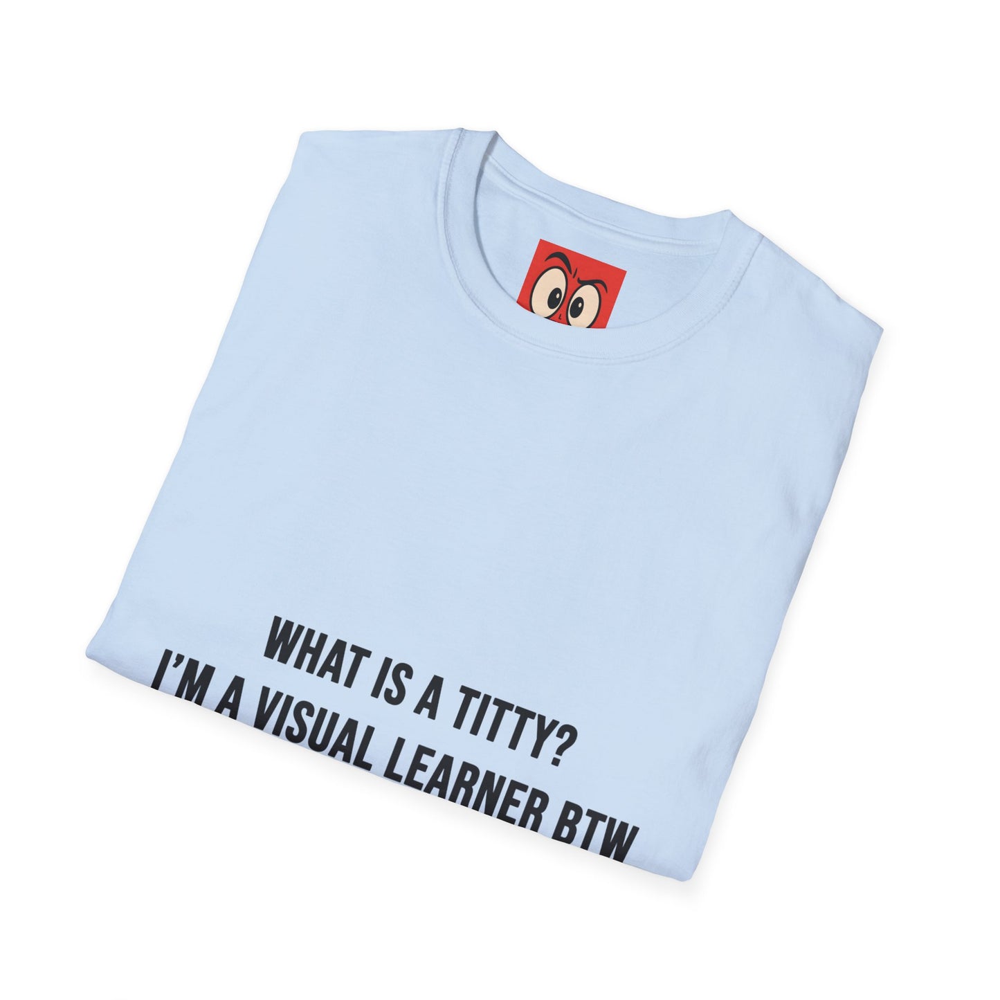 What Is A Titty? T-Shirt
