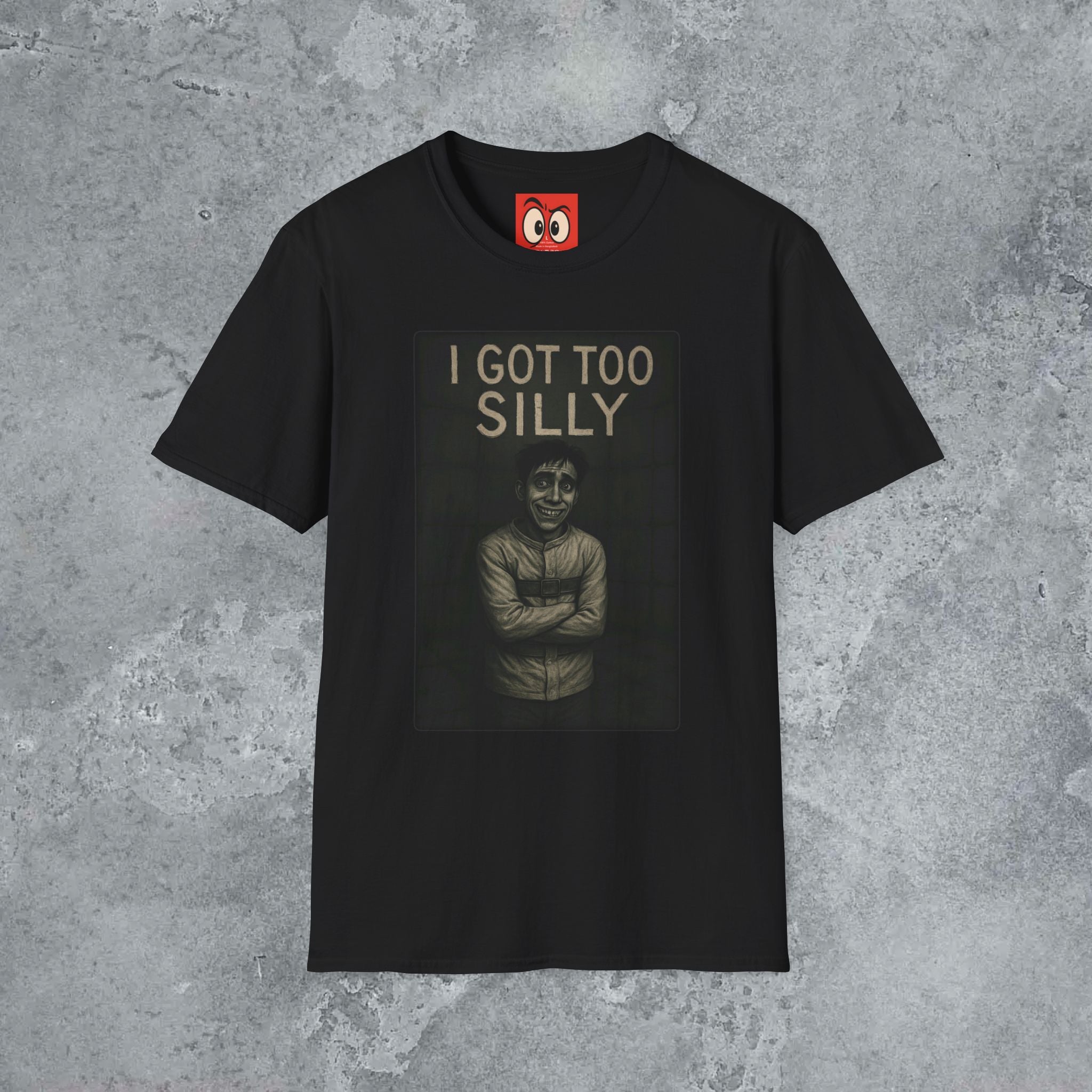 I Got Too Silly T-Shirt