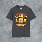 Surgery For My Legs T-Shirt