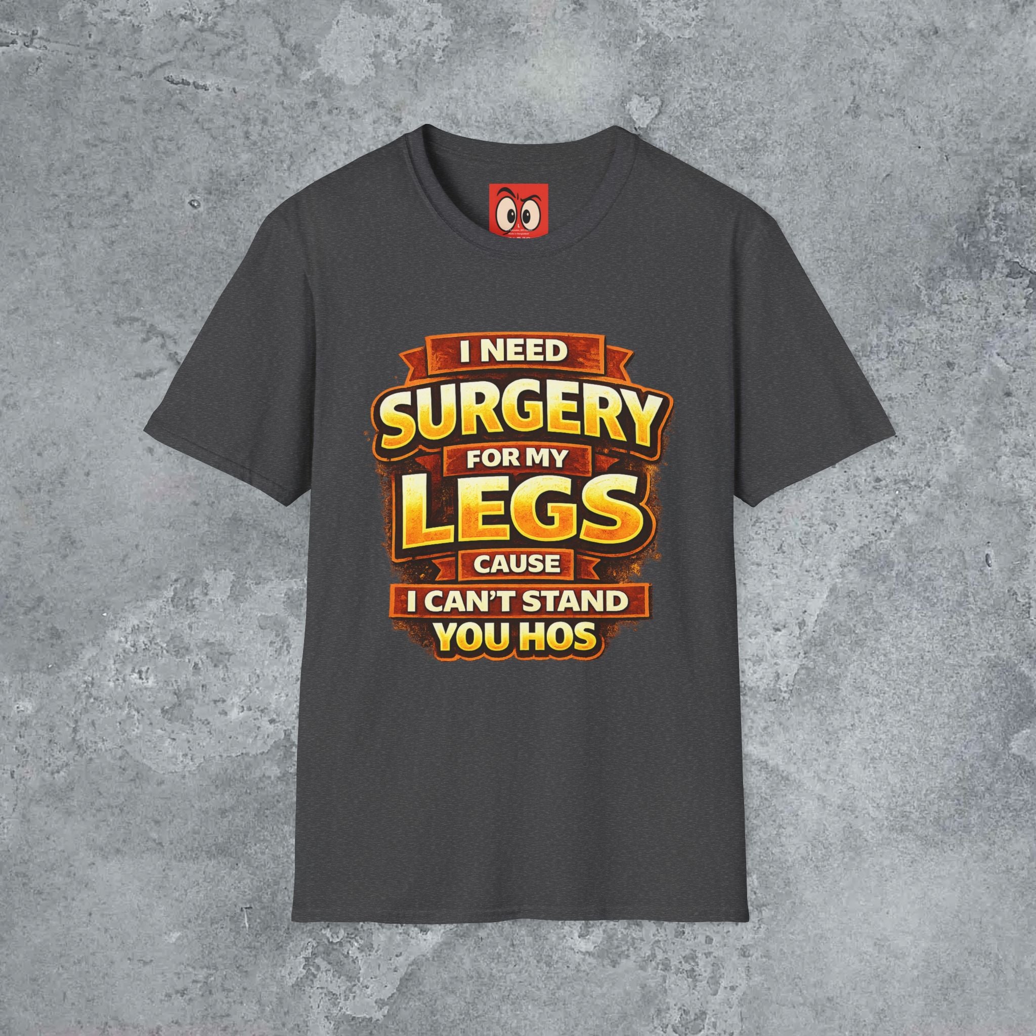 Surgery For My Legs T-Shirt