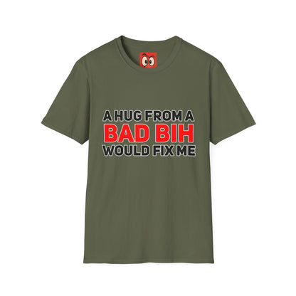 A Hug From A Bad Bih T-Shirt