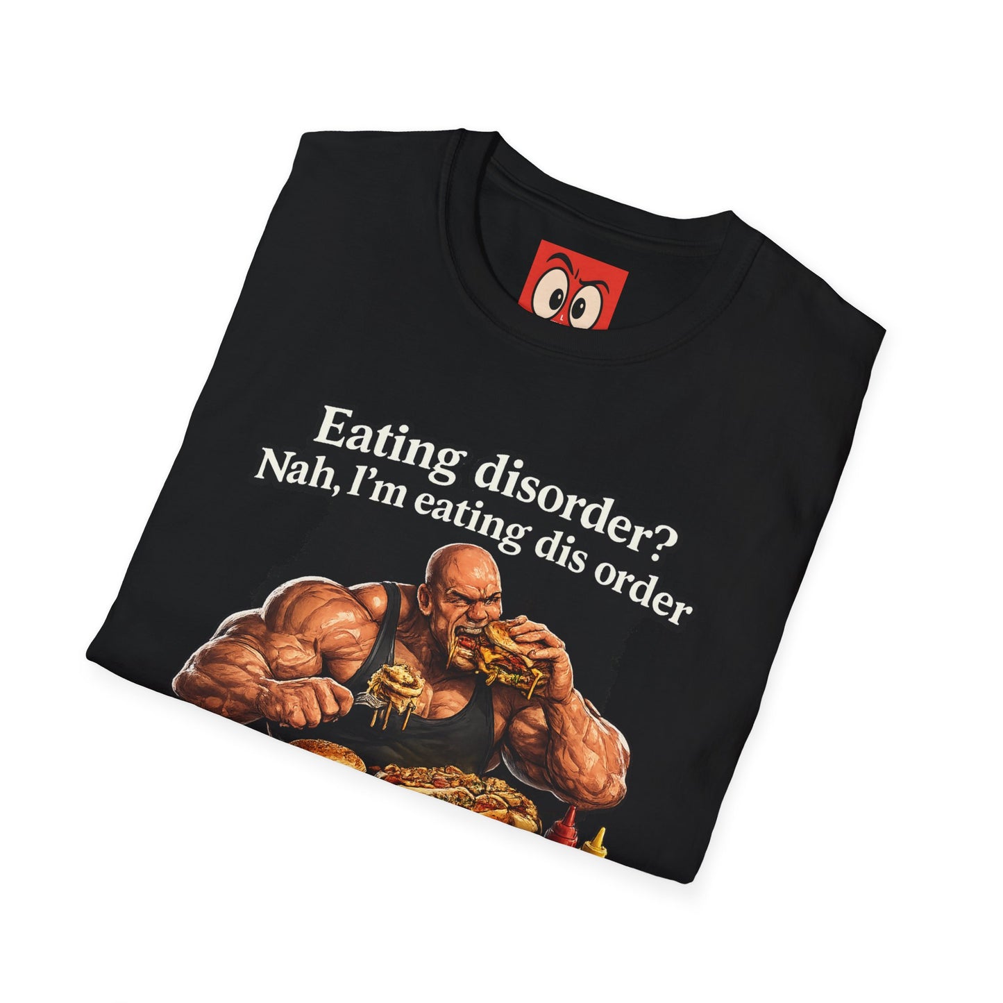 Eating Dis Order T-Shirt