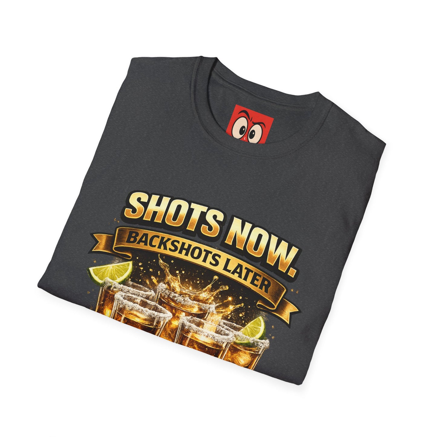 Shots Now Backshots Later T-Shirt