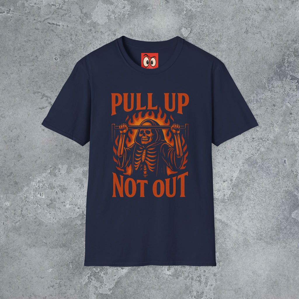 Pull Up Not Out T-Shirt