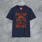 Pull Up Not Out T-Shirt