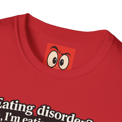 Eating Dis Order T-Shirt