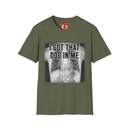 I Got That Dog In Me T-Shirt