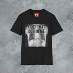 I Got That Dog In Me T-Shirt