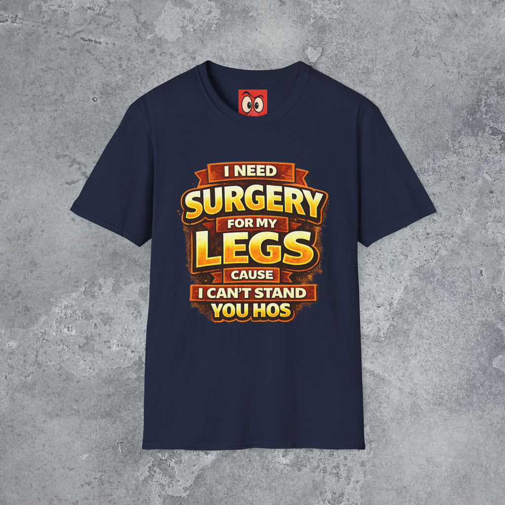 Surgery For My Legs T-Shirt