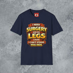 Surgery For My Legs T-Shirt