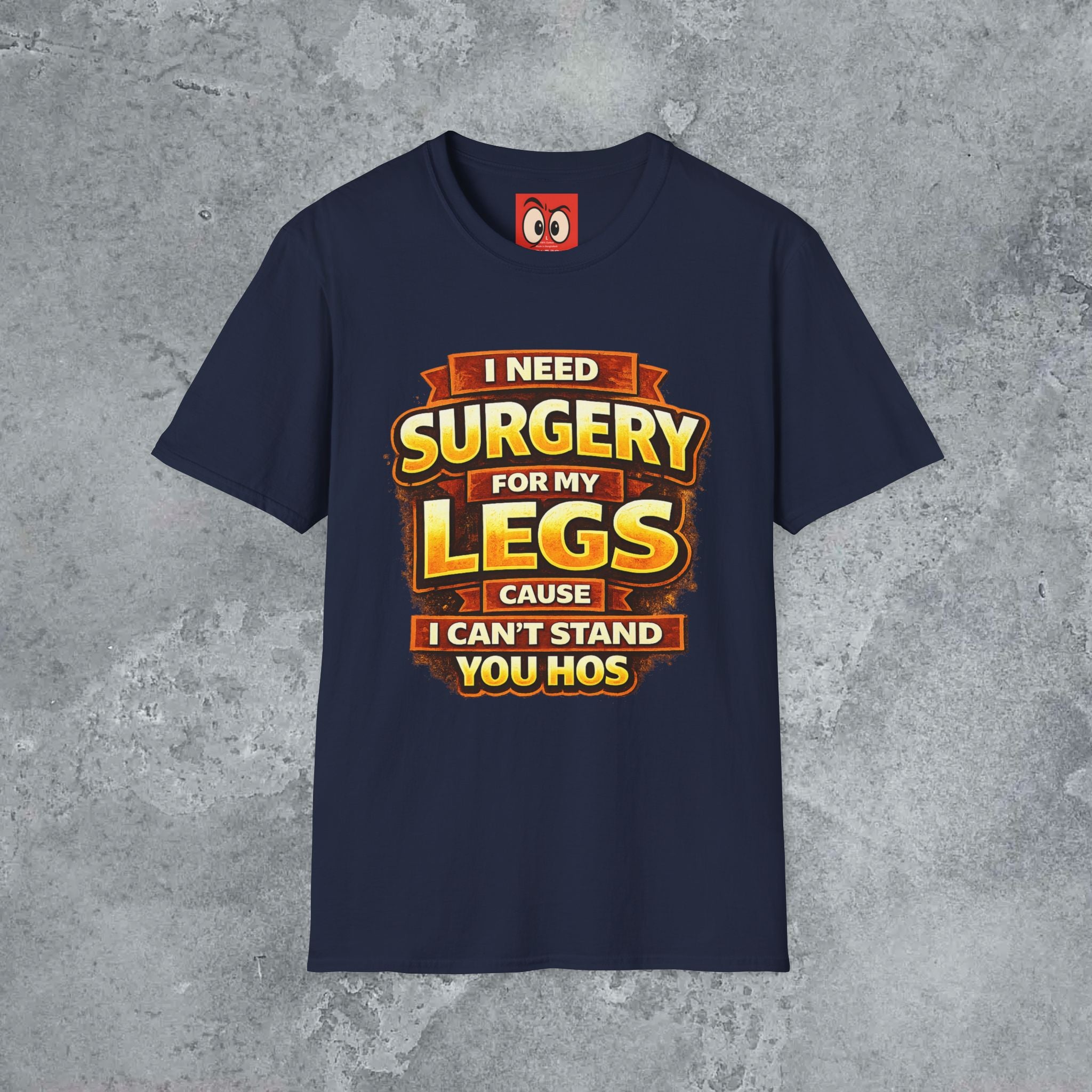 Surgery For My Legs T-Shirt