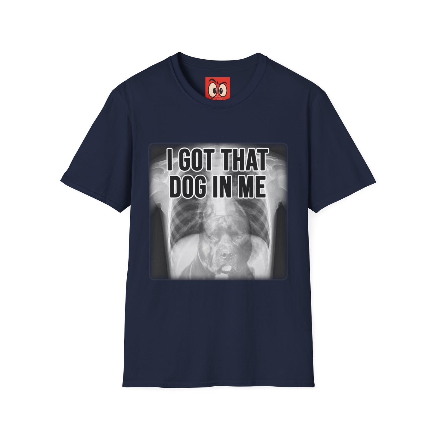 I Got That Dog In Me T-Shirt